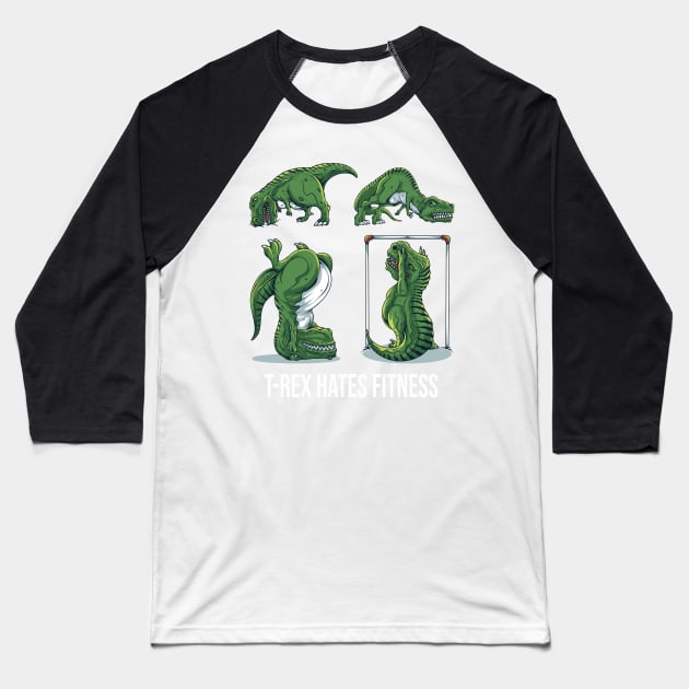 T-Rex Hates Fitness Baseball T-Shirt by BDAZ